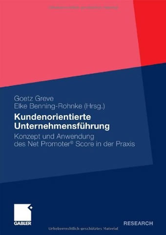 Kundenorientierte Unternehmensführung: Konzept und Anwendung des Net Promoter® Score in der Praxis